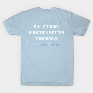 Build today T-Shirt